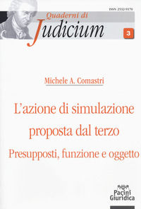 L'azione di simulazione proposta dal terzo. Presupposti, funzione e oggetto