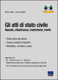 Gli atti di stato civile. Nascita, cittadinanza, matrimonio, morte. Con CD-ROM