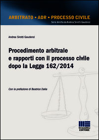 Procedimento arbitrale e rapporti con il processo civile dopo la Legge 162/2014