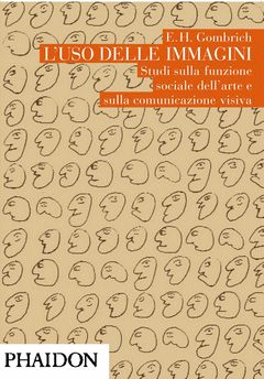 9780714861654 - L'uso delle immagini. Studi sulla funzione sociale dell'arte e sulla comunicazione visiva