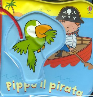 9781409502791 - Pippo il pirata. Ediz. illustrata