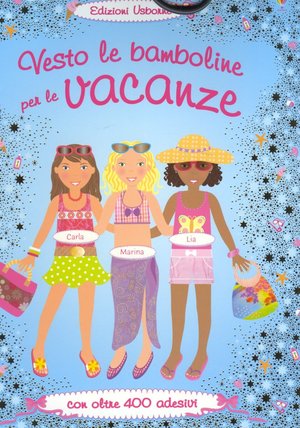 9781409502883 - Vesto le bamboline per le vacanze. Con adesivi. Ediz. illustrata