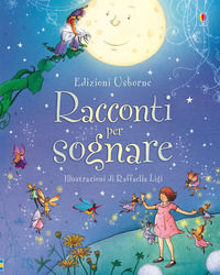 9781409504115 - Racconti per sognare. Ediz. illustrata