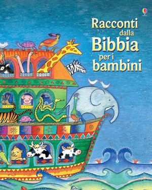 9781409515241 - Racconti dalla Bibbia per i bambini. Ediz. illustrata