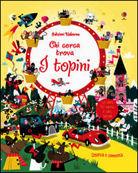 9781409578284 - I topini. Chi cerca trova. Con adesivi. Ediz. illustrata