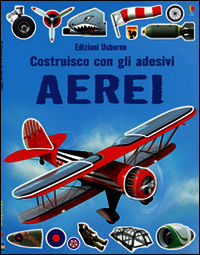 9781409578512 - Aerei. Costruisco con gli adesivi. Ediz. illustrata
