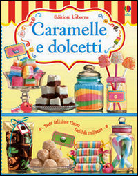 9781409578727 - Caramelle e dolcetti. Ediz. illustrata