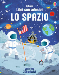 9781409592471 - Lo spazio. Con adesivi. Ediz. illustrata