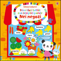 9781474923330 - Nei negozi. Primi libri tattili. Ediz. illustrata