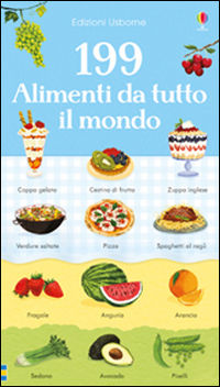 9781474932127 - 199 alimenti da tutto il mondo. Ediz. illustrata