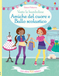9781474946100 - Amiche del cuore-Ballo scolastico. Ediz. a colori