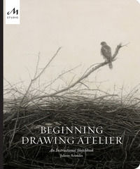 9781580935128 - Beginning drawing atelier. An instructional sketchbook. Ediz. a colori