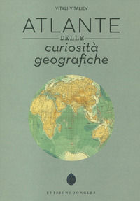9782361955335 - Atlante delle curiosità geografiche. Ediz. a colori