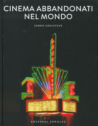 9782361957117 - Cinema abbandonati nel mondo. Ediz. a colori