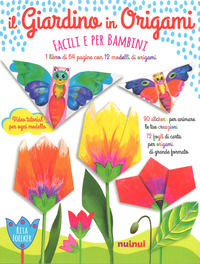 9782889351091 - Il giardino in origami. Facili e per bambini. Ediz. a colori. Con Materiale a stampa miscellaneo