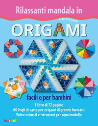 9782889351749 - Rilassanti mandala in origami. Facili e per bambini. Ediz. a colori. Con Materiale a stampa miscellaneo