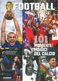 9782889353163 - Football. 111 momenti magici del calcio. Ediz. illustrata