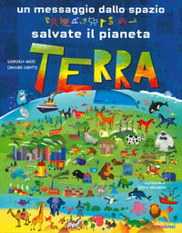 9782889353811 - Un messaggio dallo spazio. Salvate il pianeta Terra. Ediz. a colori