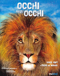 9782889354467 - Occhi negli occhi. Leoni, tigri e felini del mondo