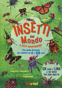 9782889354788 - Insetti del mondo e altri invertebrati. Una guida illustrata per bambini da 0 a 109 anni. Ediz. a colori