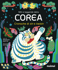 9782889751860 - Miti e leggende della Corea. Cronache di sin e kwisin. Ediz. illustrata