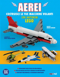 9782889752454 - Aerei. Costruisci le tue macchine volanti con i mattoncini Lego®