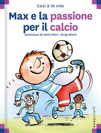 9782940728022 - Max e la passione per il calcio. Ediz. a colori