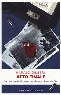 9783740804893 - Atto finale. L'ex commissario Oppenheimer e l'Armata Rossa a Berlino