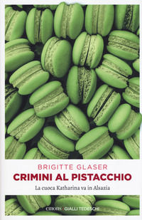 9783740808853 - Crimini al pistacchio. La cuoca Katharina va in Alsazia