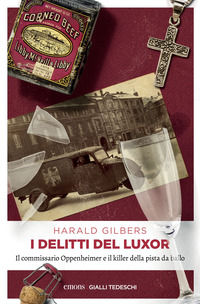 9783740821623 - I delitti del Luxor. Il commissario Oppenheimer e il killer della pista da ballo