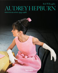 9783836554497 - Bob Willoughby. Audrey Hepburn. Photographs 1953-1966. Ediz. inglese, francese, tedesca