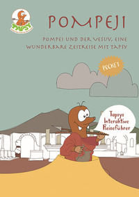 9783906893129 - Pompeji. Pompei und der Vesuv, eine wunderbare Zeitreise mit Tapsy