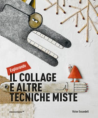 9788417412746 - Esplorando il collage e altre tecniche miste