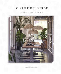 9788499360898 - Lo stile del verde. Decorare con le piante