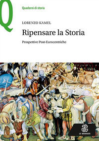 9788800789455 - Ripensare la storia. Prospettive post-eurocentriche