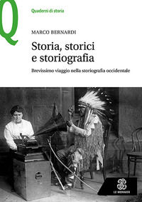 9788800862684 - Storia, storici e storiografia. Brevissimo viaggio nella storiografia occidentale