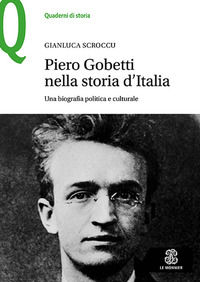 9788800863940 - Piero Gobetti nella storia d'Italia. Una biografia politica e culturale
