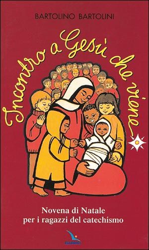 9788801014167 - Incontro a Gesù che viene. Novena di Natale per i ragazzi del catechismo
