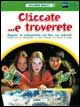 9788801016765 - Cliccate... e troverete. Ragazzi in collegamento con Dio, via internet