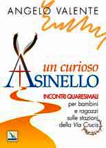 9788801034929 - Un curioso asinello. Incontri quaresimali per bambini e ragazzi sulle stazioni della Via Crucis