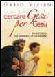 9788801037296 - Cercare Gesù per Gesù. In ascolto del Vangelo di Giovanni