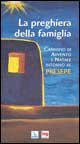 9788801038583 - La preghiera della famiglia. Cammino di Avvento e Natale intorno al presepe