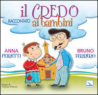 9788801039108 - Il Credo raccontato ai bambini. Ediz. illustrata
