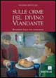 9788801039375 - Sulle orme del divino viandante. Riflessioni sulla vita consacrata