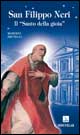 9788801040425 - San Filippo Neri. Il «santo della gioia»