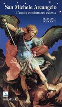 9788801046373 - San Michele Arcangelo. L'umile condottiero celeste