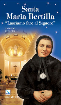 9788801046878 - Santa Maria Bertilla. Lasciamo fare al Signore