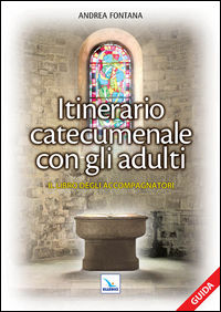 9788801047240 - Catecumenato per adulti. Vol. 1: Itinerario catecumenale con gli adulti. Il libro degli accompagnatori