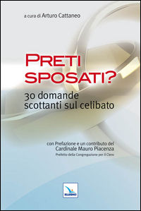 9788801047875 - Preti sposati? 30 domande scottanti sul celibato