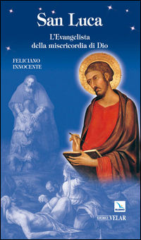9788801048094 - San Luca. L'evangelista della misericordia di Dio